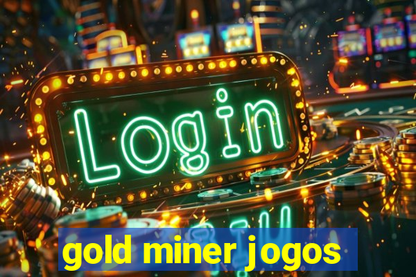 gold miner jogos